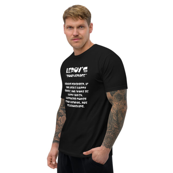 Leroy's "Good Advice: Remember Where Happiness Comes From" Short Sleeve T-shirt - Image 3