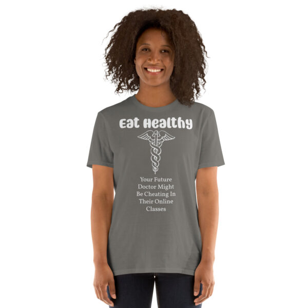 Eat Healthy!   Short-Sleeve Unisex T-Shirt - Image 43