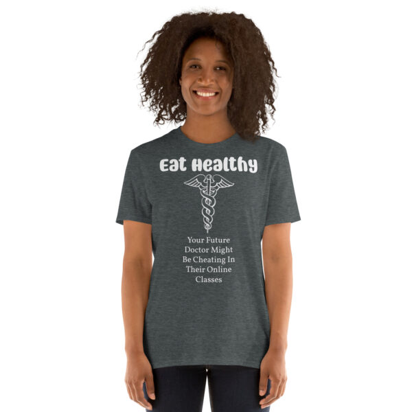 Eat Healthy!   Short-Sleeve Unisex T-Shirt - Image 13