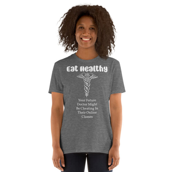 Eat Healthy!   Short-Sleeve Unisex T-Shirt - Image 31