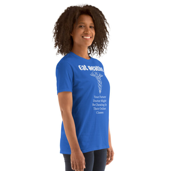 Eat Healthy!   Short-Sleeve Unisex T-Shirt - Image 30