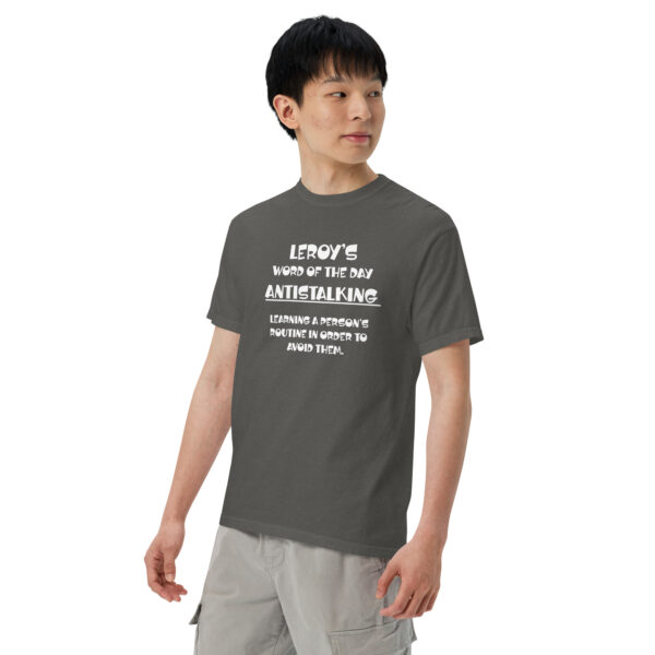 Leroy's Word of the Day "Antistalking" Unisex Garment-Dyed Heavyweight T-Shirt - Image 20