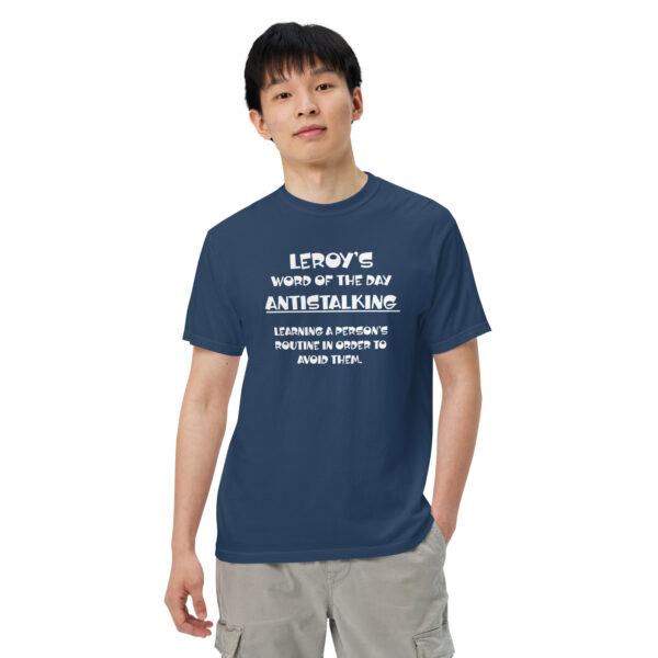 Leroy's Word of the Day "Antistalking" Unisex Garment-Dyed Heavyweight T-Shirt - Image 9